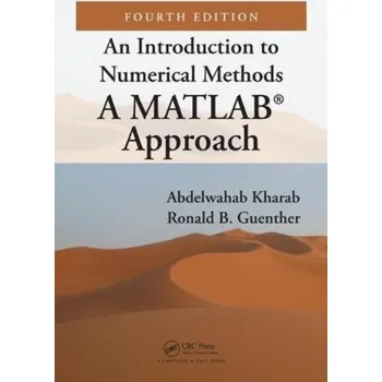 Matematika An Introduction to Numerical Methods - Kharab, Abdelwahab (Department of Mathematics, Abu Dhabi University, United Arab Emirates); Kharab, Abdelwahab (Departme [EN] (2018, Vázaná, Taylor & Francis Ltd)