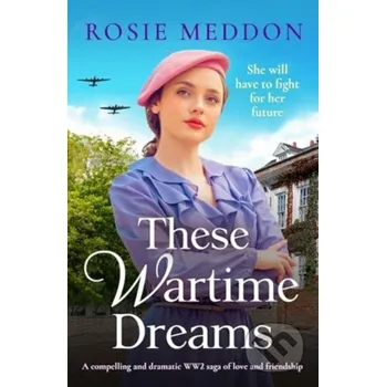 Beletrie pro dospělé These Wartime Dreams - Rosie Meddon Canelo