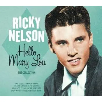 Zahraniční hudba 2CD Ricky Nelson: Hello Mary Lou - The Collection 2021