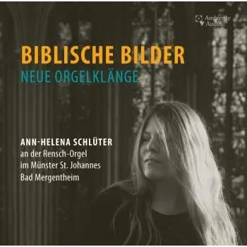 Zahraniční hudba CD Various: Ann-helena Schlüter - Biblische Bilder (neue Orgelklänge) 2024