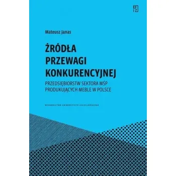 Źródła przewagi konkurencyjnej przedsiębiorstw.. - Mateusz Janas
