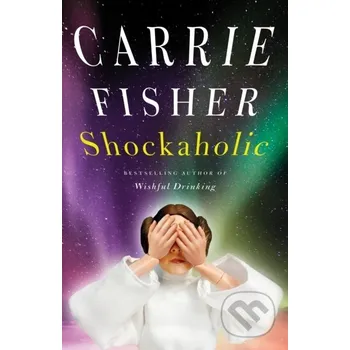 Literární biografie Shockaholic - Carrie Fisher Simon & Schuster