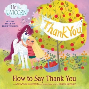 Cizojazyčná kniha Uni the Unicorn: How to Say Thank You - Rosenthal, Amy Krouse a Barrager, Brigette