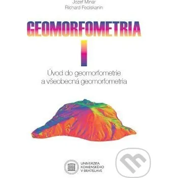 Matematika Geomorfometria I - Jozef Minár Univerzita Komenského Bratislava