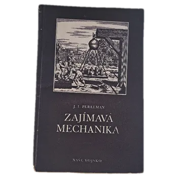 Zajímavá mechanika - ANTIKVARIÁT (Jakov Isidorovič Perel'man)