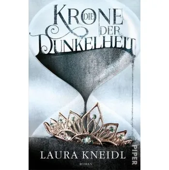Die Krone der Dunkelheit - Kneidl, Laura [DE] (2018, Brožovaná, Piper)