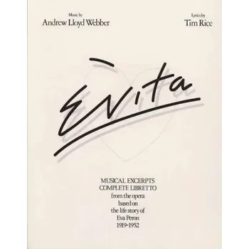 Evita - Musical Excerpts and Complete Libretto (noty na klavír, zpěv, akordy)