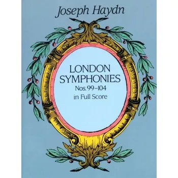 Joseph Haydn: Complete London Symphonies Nos 99-104 (noty, partitura)
