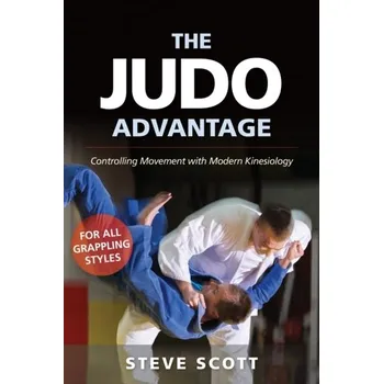 The Judo Advantage - Steve Scott [EN] (2019, Brožovaná, YMAA Publication Center)