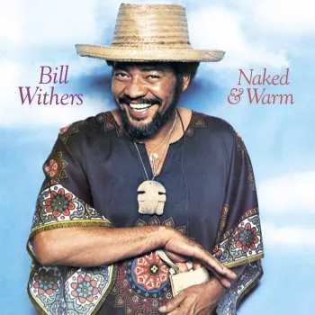 Zahraniční hudba LP Bill Withers: Naked & Warm 2020 180g Vinyl