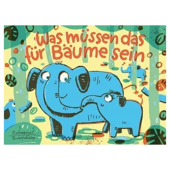 První čtění Was müssen das für Bäume sein - Kranz, Sabine