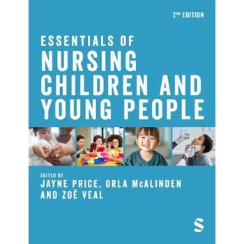 Essentials of Nursing Children and Young People [EN] (2024, Brožovaná, SAGE Publishing)