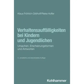 Verhaltensauffälligkeiten bei Kindern und Jugendlichen - Fröhlich-Gildhoff, Klaus [DE] (2024, Brožovaná / brožovaná, Kohlhammer W.)