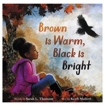 Cestování Brown Is Warm, Black Is Bright - Ogilvie-Thomson, Sarah