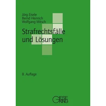 Strafrechtsfälle und Lösungen - Eisele, Jörg [DE] (2023, Brožovaná, Gieseking E.U.W. GmbH)