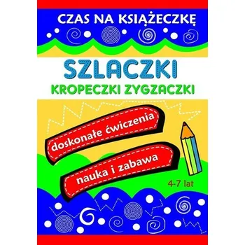 Bystrá hlava Szlaczki Kropeczki Zygzaczki. Czas na książeczkę - Agnieszka Wileńska