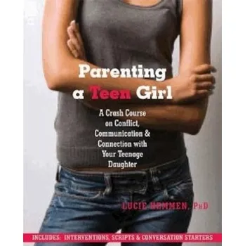 Parenting a Teen Girl - Hemmen, Lucie