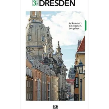 Cestování 3 Days in Dresden - Hintzen-Bohlen, Brigitte