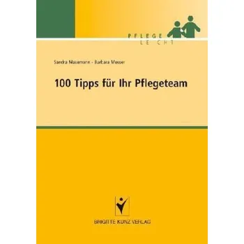 100 Tipps für Ihr Pflegeteam - Masemann, Sandra