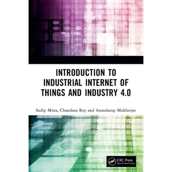Technika Introduction to Industrial Internet of Things and Industry 4.0 - Misra, Dr. Sudip