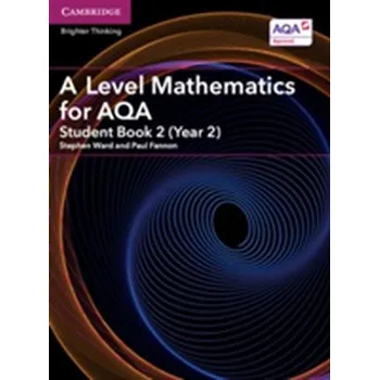 Matematika A Level Mathematics for AQA Student Book 2 (Year 2) - Mallaband, Stephen; Howard, Ros