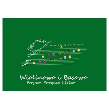 Hudební výchova Wiolinowo i Basowo, program: Fortepian i Śpiew +CD - Barbara Syjud-Kwaśniewska