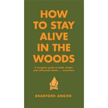 How To Stay Alive In The Woods - Angier, Bradford