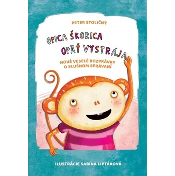 Pohádka Opica Škorica opäť vystrája - Peter Stoličný