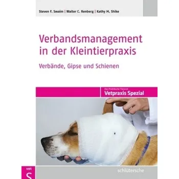Verbandsmanagement in der Kleintierpraxis - Swaim, Steven F.