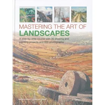Mastering the Art of Landscapes - Edgar, Abigail; Hoggett, Sarah