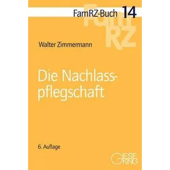 Die Nachlasspflegschaft - Zimmermann, Walter [DE] (2023, Brožovaná, Gieseking E.U.W. GmbH)