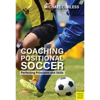 Coaching Positional Soccer - Curless, Michael