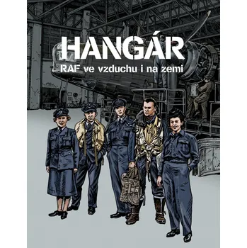 Hangár: RAF ve vzduchu i na zemi -…