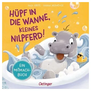 První čtění Hüpf in die Wanne, kleines Nilpferd! - Neßhöver, Nanna