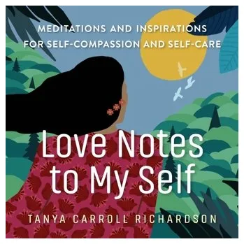 Osobní rozvoj Love Notes to My Self - Richardson, Tanya Carroll