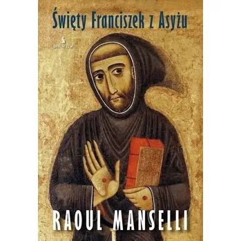 Literární biografie Święty Franciszek z Asyżu - Manselli Raoul