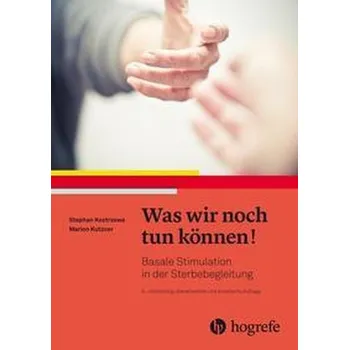 Was wir noch tun können! - Kostrzewa, Stephan [DE] (2022, Brožovaná, Hogrefe AG)