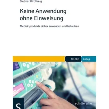 Keine Anwendung ohne Einweisung - Kirchberg, Dietmar