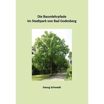 Příroda Die Baumlehrpfade im Stadtpark Bad Godesberg - Schwedt, Georg