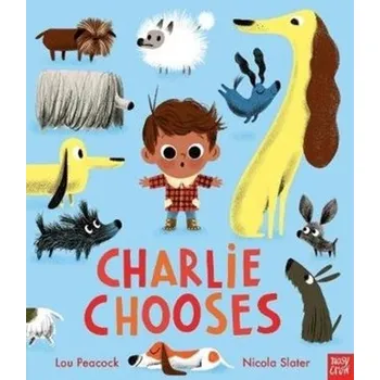První čtění Charlie Chooses - Peacock, Lou [EN] (2021, Měkká, Nosy Crow Ltd)