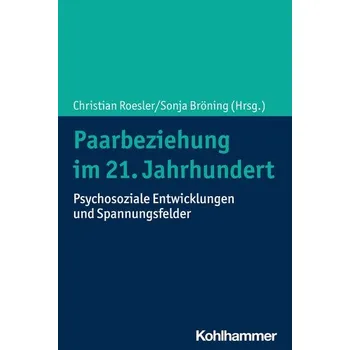 Paarbeziehung im 21. Jahrhundert - Roesler, Christian