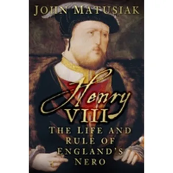 Henry VIII - Matusiak, John