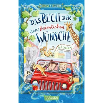 Das Buch der (un)heimlichen Wünsche 1: Auf Safari - Kirschner, Sabrina J. [DE] (2024, Taschenbuch, Carlsen Verlag GmbH)