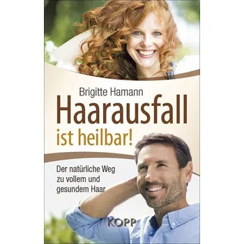 Haarausfall ist heilbar! - Brigitte Hamann