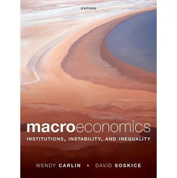 Macroeconomics - Carlin, Wendy (Professor of Economics, University College London); Soskice, David (School Professor of Political Science [EN] (2024, Brožovaná, Oxford University Press)