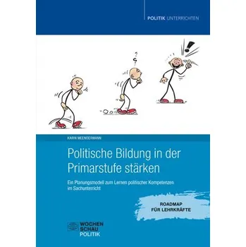 Politische Bildung in der Primarstufe stärken - Meendermann, Karin