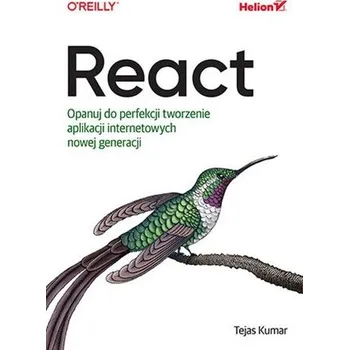 React. Opanuj do perfekcji tworzenie aplikacji... - Kumar, Tejas