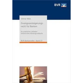 Zwangsversteigerungsrecht für Banken - Weis, Ditmar [DE] (2021, Měkká, Deutscher Genossenschafts)