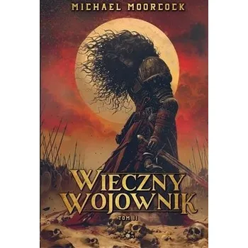 Wieczny wojownik T.2 Smoczy miecz - Michael Moorcock
