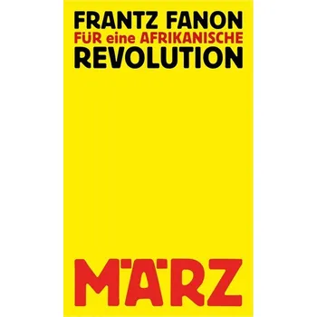 Für eine afrikanische Revolution - Frantz Fanon